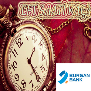 Burgan Bank Eft Saatleri