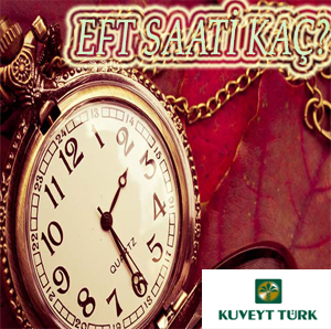 Kuveyt Türk Eft Saatleri